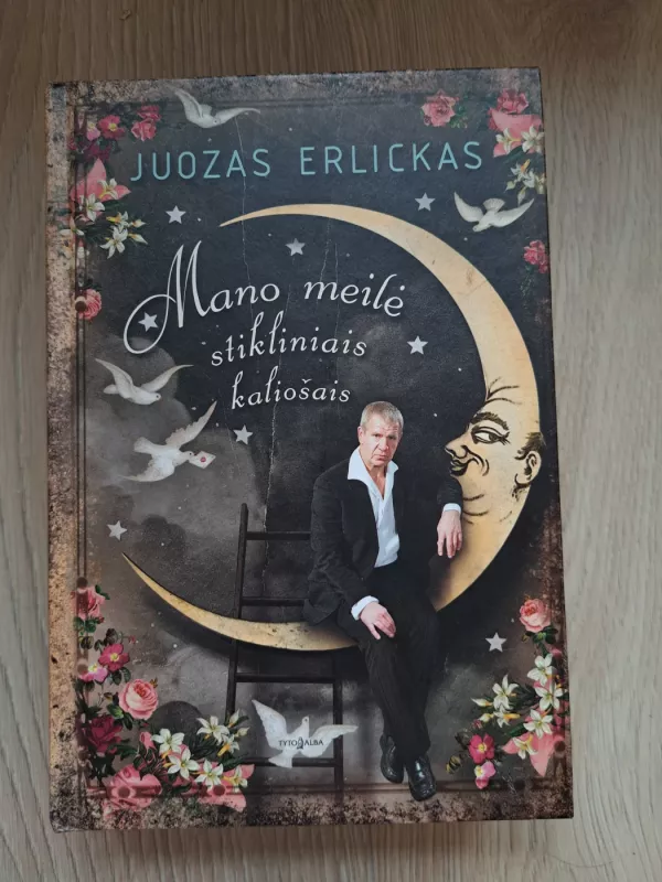 Mano meilė stikliniais kaliošais - Juozas Erlickas, knyga 2