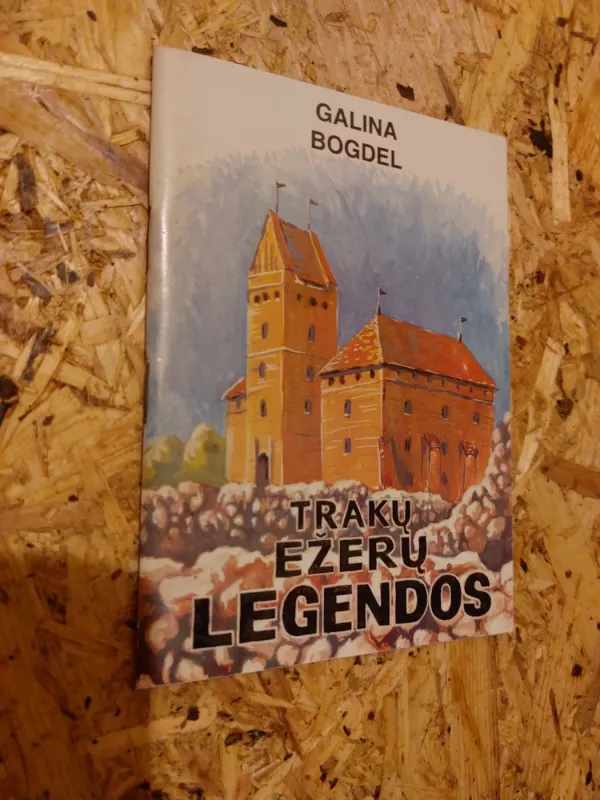 Trakų ežerų legendos - Galina Bogdel, knyga