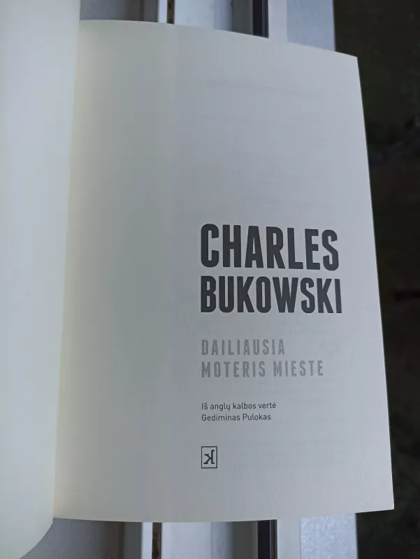 Dailiausia moteris mieste - Charles Bukowski, knyga 4