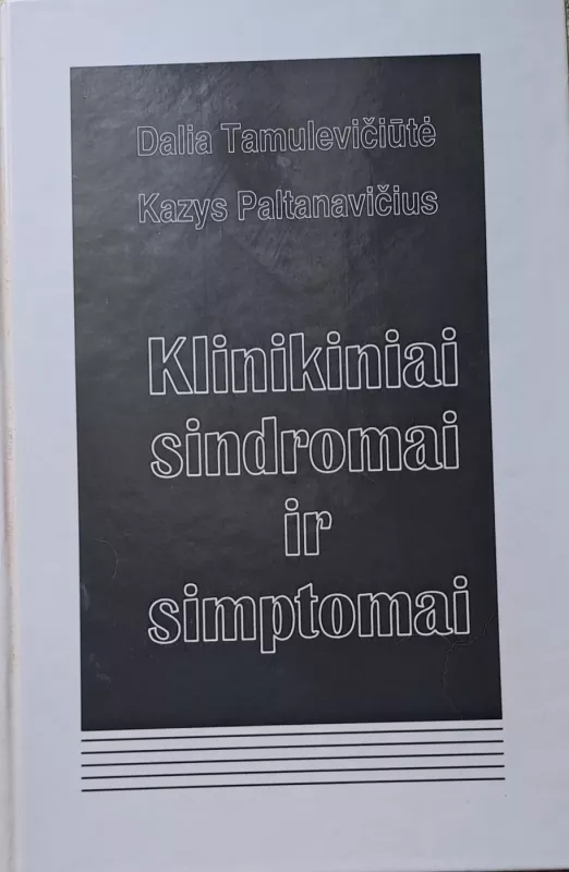 Klinikiniai sindromai ir simptomai - Dalia Tamulevičiūtė, knyga 5