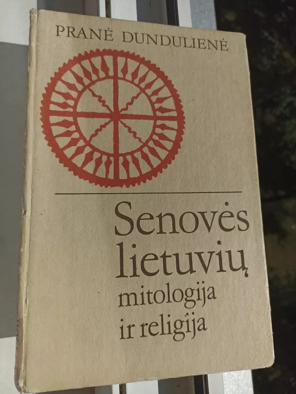 Senovės lietuvių mitologija ir religija - Pranė Dundulienė, knyga 2