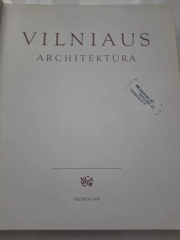 Vilniaus architektūra - Rimtautas Gibavičius, knyga 3