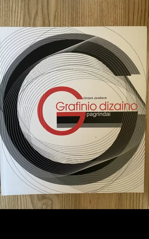 Grafinio dizaino pagrindai - Gintarė Jarašienė, knyga