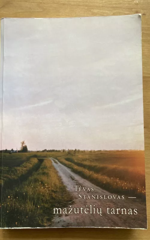 Tėvas Stanislovas - mažitėlių tarnas - Birutė Tiknevičiūtė, knyga 2