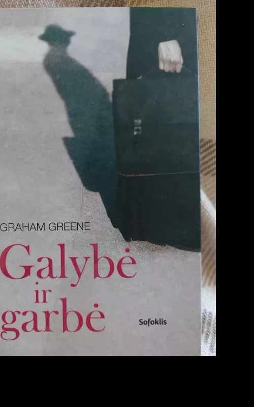 Galybė ir garbė - Graham Greene, knyga