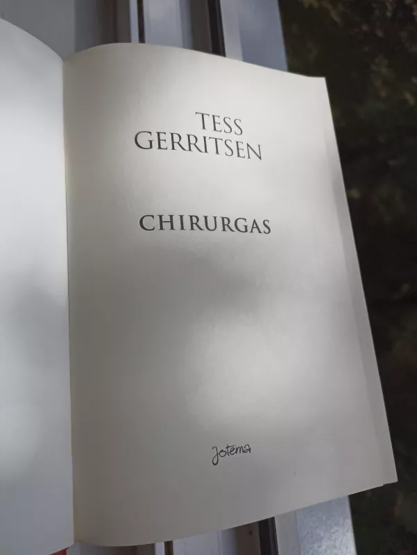 Chirurgas: [detektyvinis romanas] - Tess Gerritsen, knyga 3