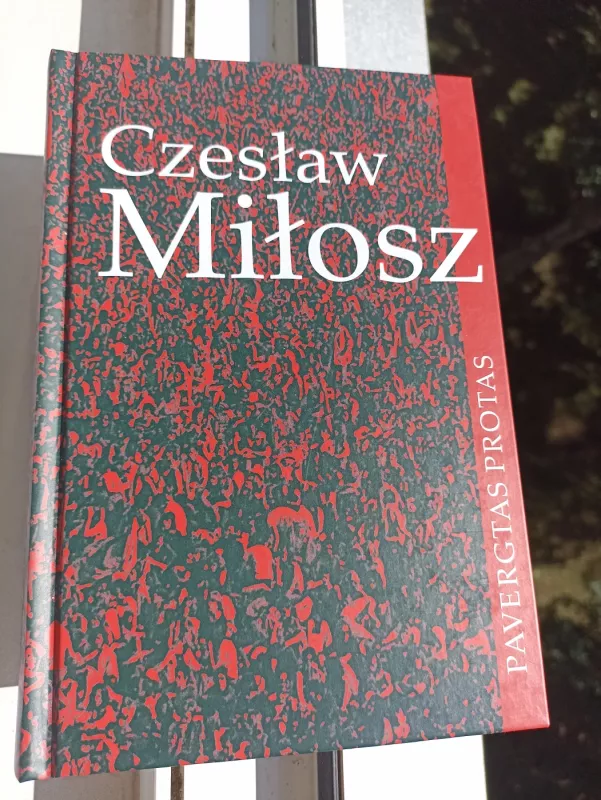 Pavergtas protas: esė - Czeslaw Milosz, knyga 2