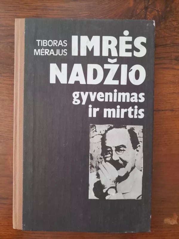 Imrės Nadžio gyvenimas ir mirtis - Tiboras Mėrajus, knyga 2