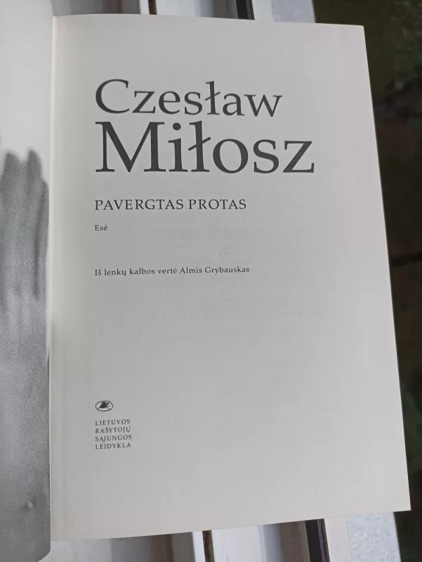 Pavergtas protas: esė - Czeslaw Milosz, knyga 4