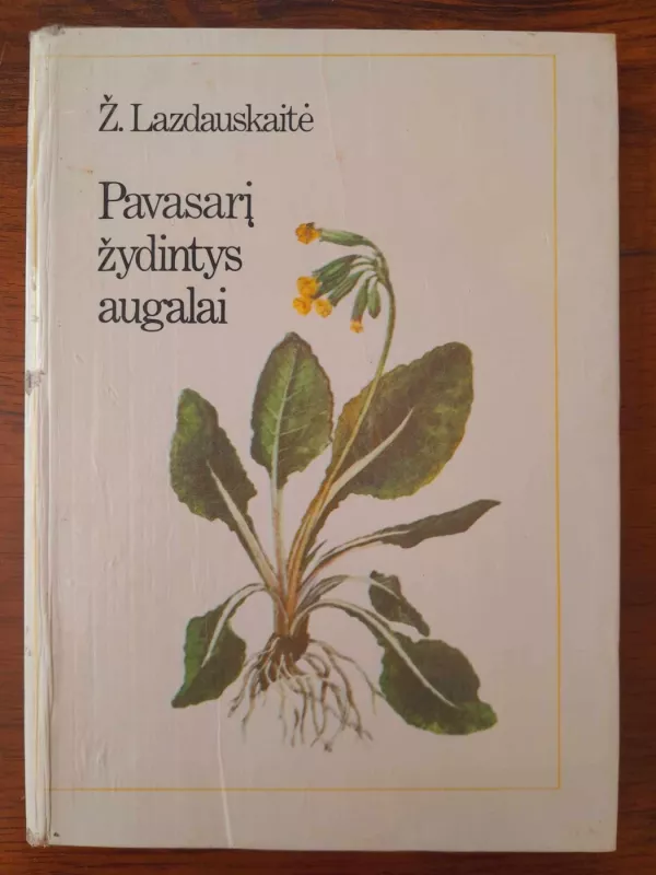 Pavasarį žydintys augalai - Živilė Lazdauskaitė, knyga 2