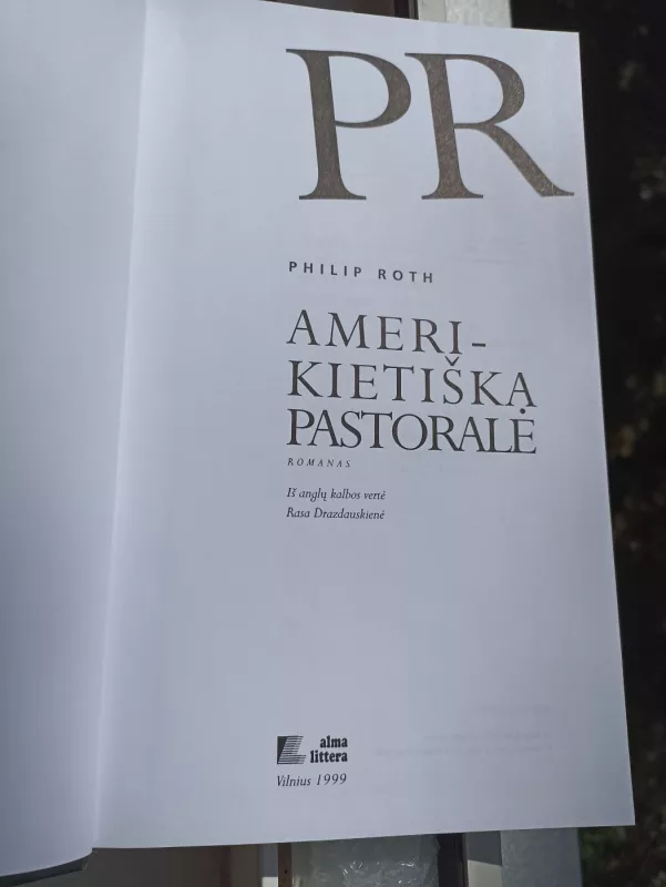 Amerikietiška pastoralė: romanas - Philip Roth, knyga 4