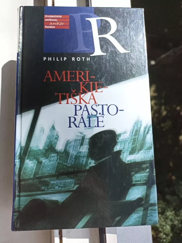 Amerikietiška pastoralė: romanas - Philip Roth, knyga 2