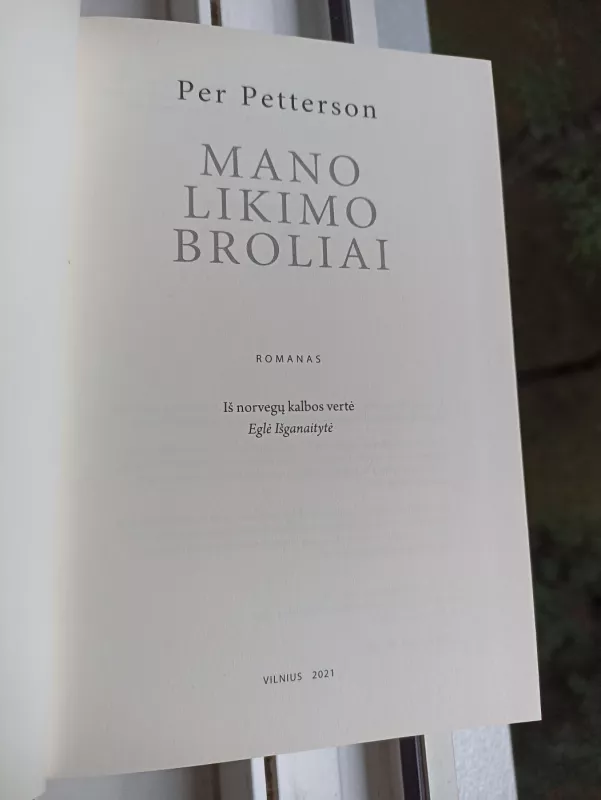 Mano likimo broliai: romanas - Per Petterson, knyga 4
