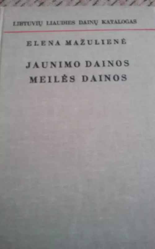 Jaunimo dainos. Meilės dainos - Elena Mažulienė, knyga