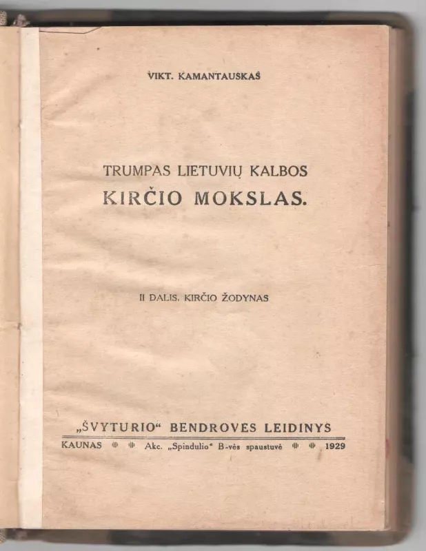 Trumpas Lietuvių Kalbos Kirčio Mokslas, II dalis, Kirčio žodynas - Viktoras Kamantauskas, knyga 3