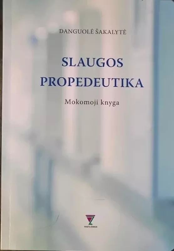 Slaugos propedeutika - Danguolė Šakalytė, knyga