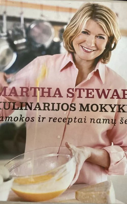 Kulinarijos mokykla - Martha Stewart, knyga 2