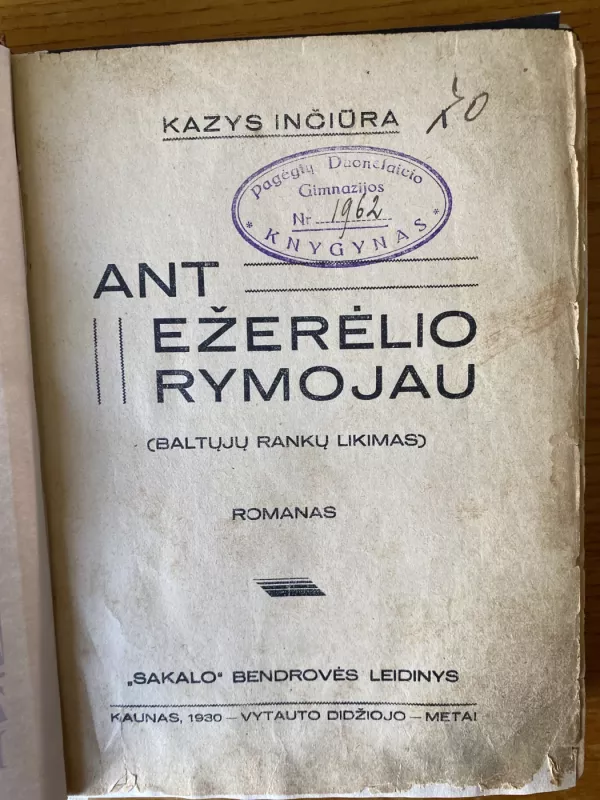 K.Inčiūra Ant ežerėlio rymojau,1930 m - Kazys Inčiūra, knyga 3
