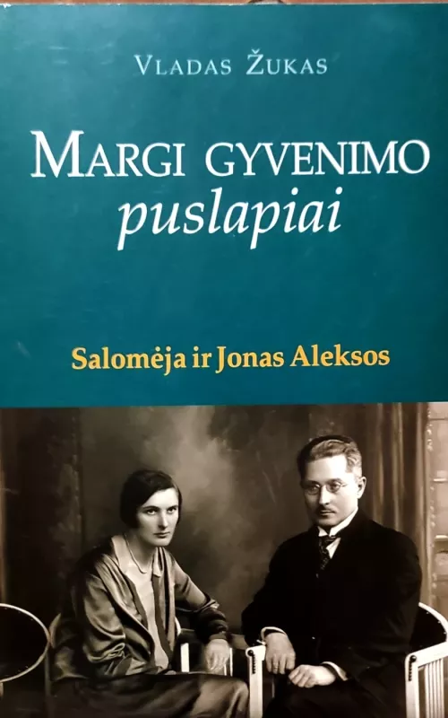 Margi gyvenimo puslapiai. Salomėja ir Jonas Aleksos - Vladas Žukas, knyga