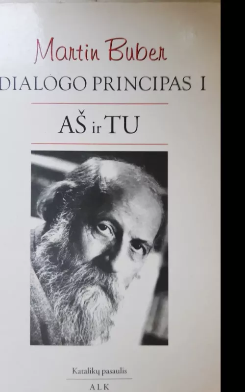 DIALOGO PRINCIPAS I - Aš ir Tu - Martin Buber, knyga