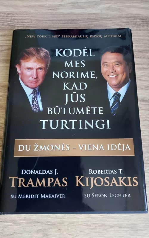 Kodėl mes norime, kad jūs būtumėte turtingi - Robert T. Kiyosaki, Sharon L.  Lechter, knyga