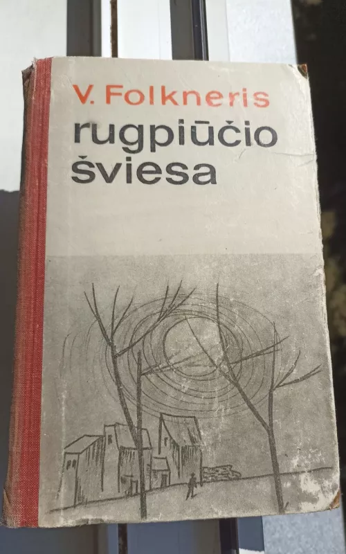 Rugpiūčio šviesa/ [antraštė šiuolaikine rašyba: Rugpjūčio šviesa] - Viljamas Folkneris, knyga 2