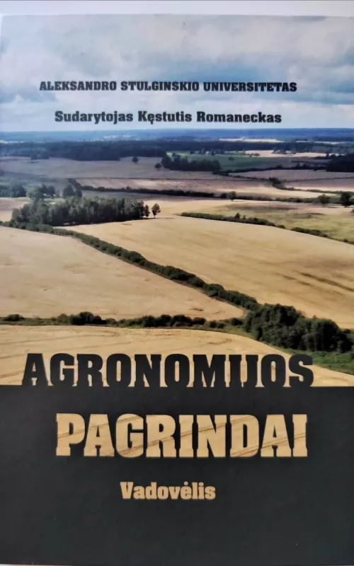 Agronomijos pagrindai - Kęstutis Romaneckas, knyga