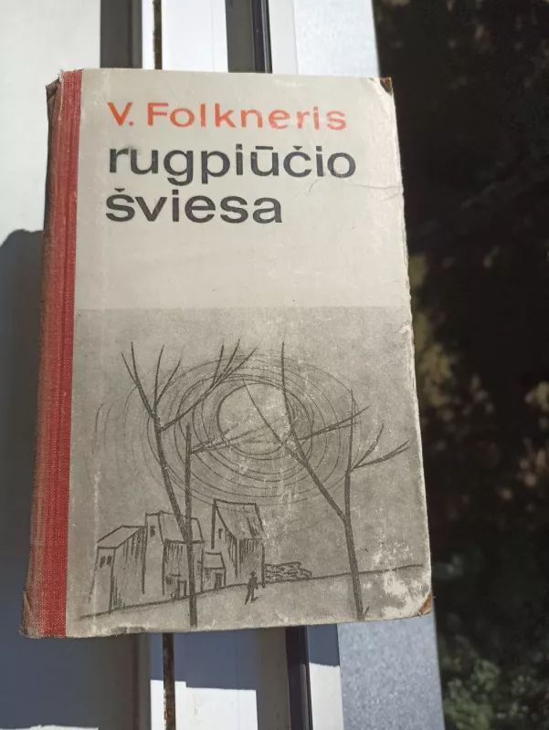 Rugpiūčio šviesa/ [antraštė šiuolaikine rašyba: Rugpjūčio šviesa] - Viljamas Folkneris, knyga 5