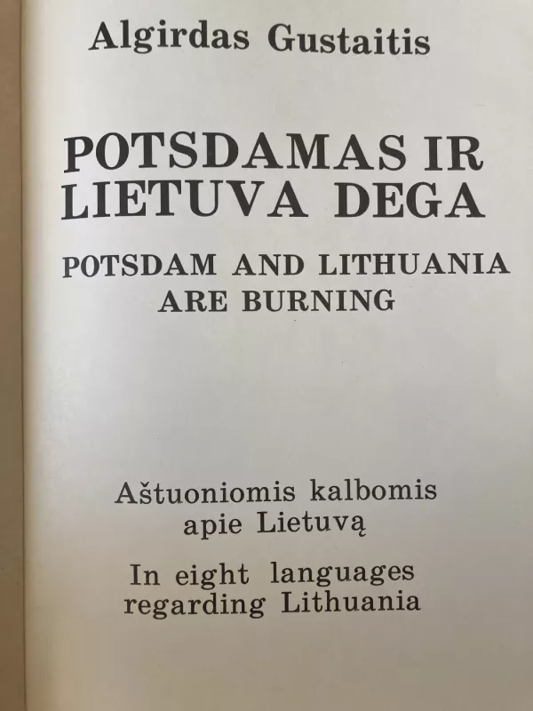 Potsdamas ir Lietuva dega / Potsdam and Lithuania are burning - Algirdas Gustaitis, knyga 3
