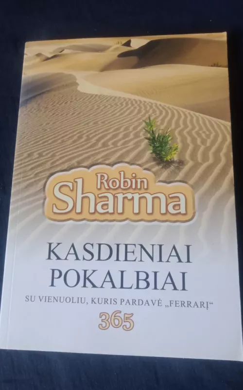Kasdieniai pokalbiai su vienuoliu, kuris pardavė „Ferrarį“ - Robin Sharma, knyga 2