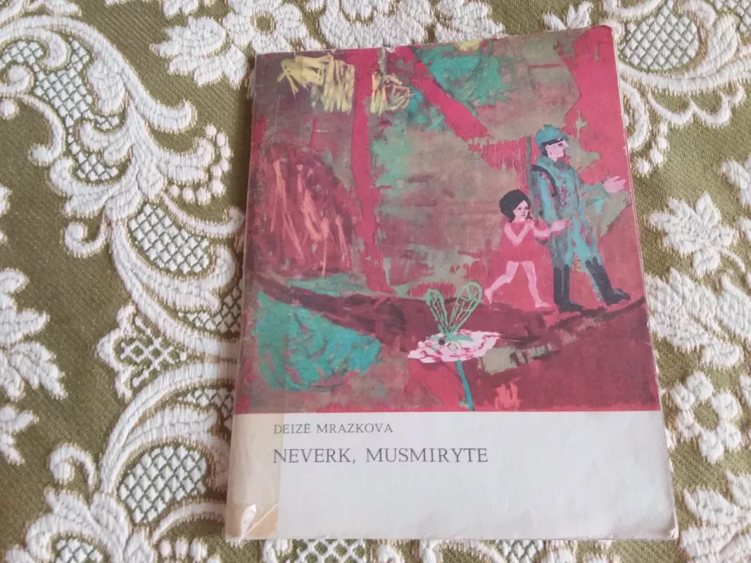 Neverk, Musmiryte - Deizė Mrazkova, knyga 2