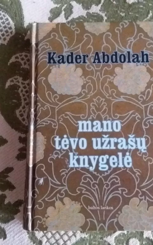 Mano tėvo užrašų knygelė - Kadar Abdolah, knyga 2