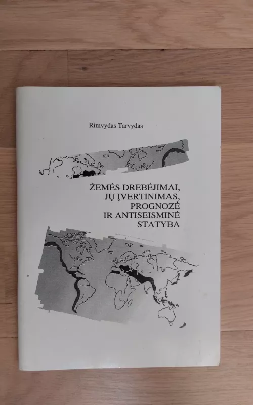 Žemės drebėjimai, jų įvertinimas, prognozė ir antiseisminė statyba - Rimvydas Tarvydas, knyga