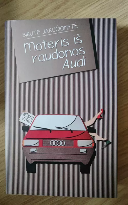 Moteris iš raudonos Audi - Birutė Jakučionytė, knyga