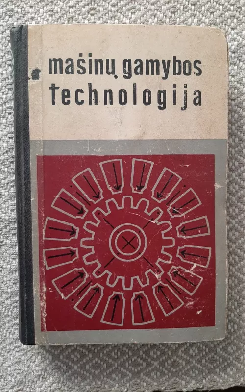 Mašinų gamybos technologijos pagrindai - Autorių Kolektyvas, knyga 2