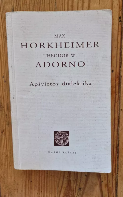Apšvietos dialektika - Max Horkheimer, Theodor W.  Adorno, knyga