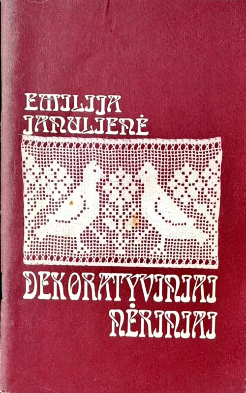 Dekoratyviniai nėriniai - Emilija Janulienė, knyga 2
