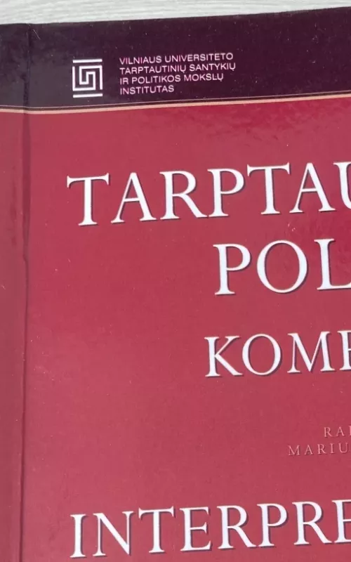 Tarptautinė politika: komentarai ir interpretacijos - Raimundas Lopata, knyga