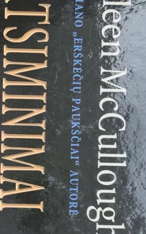 Atsiminimai be nuobodybių - Colleen McCullough, knyga 3