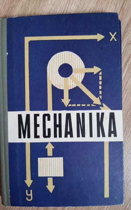 Mechanika. Teorija ir uždaviniai - Autorių Kolektyvas, knyga