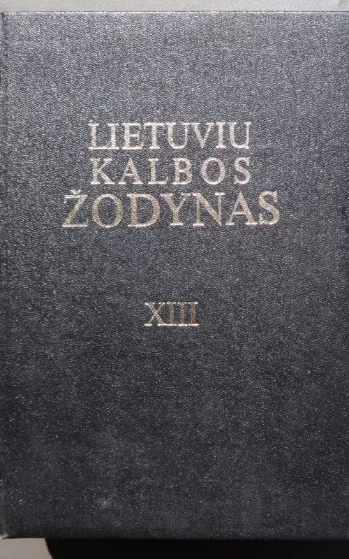 Lietuvių kalbos žodynas (XIII tomas) - Autorių Kolektyvas, knyga