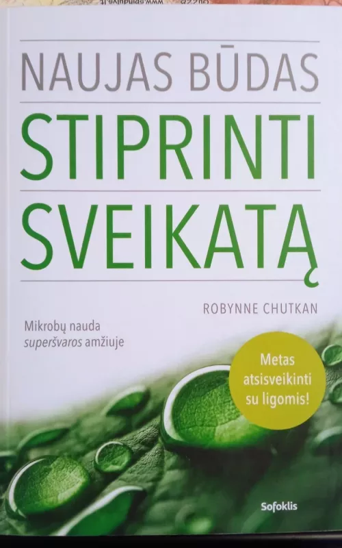 Naujas būdas stiprinti sveikatą - Robynne Chutkan, knyga