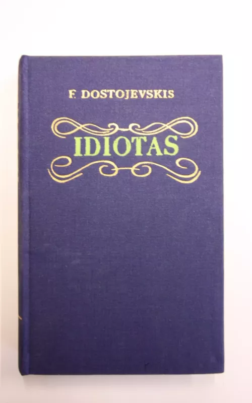 Idiotas (2 tomai) - Fiodoras Dostojevskis, knyga 2