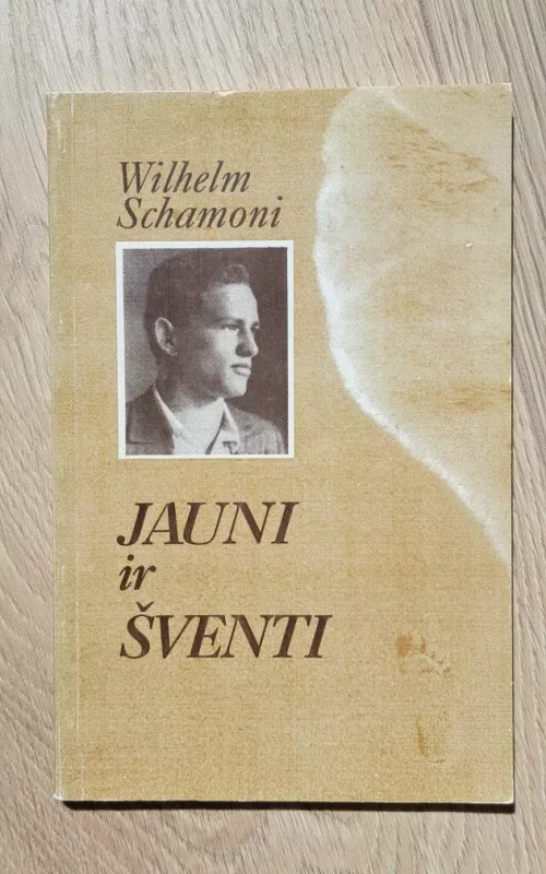 Jauni ir šventi - Wilhelm Schamoni, knyga 2