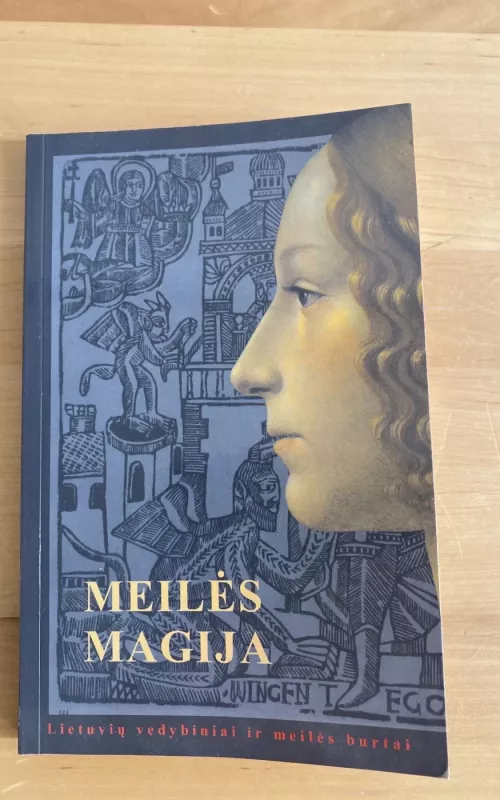 Meilės magija. Lietuvių vedybiniai ir meilės burtai - Autorių Kolektyvas, knyga 2