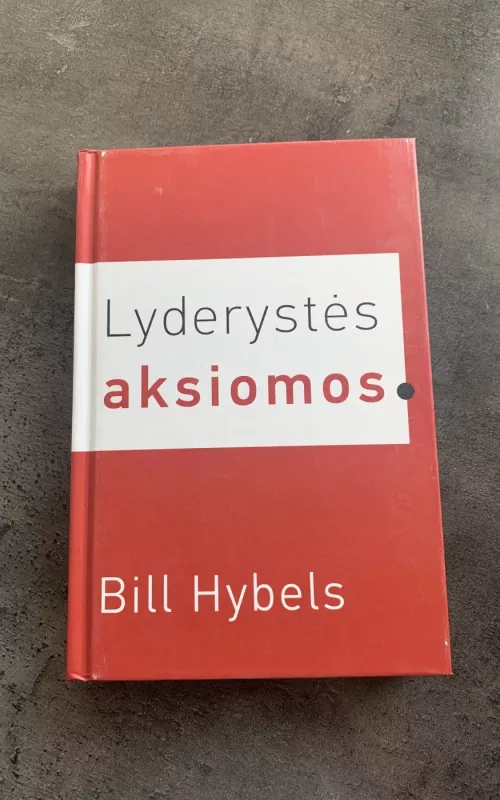 Lyderystės aksiomos - Bill Hybels, knyga