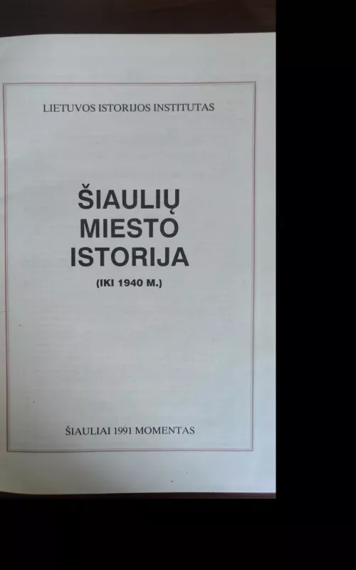 Šiaulių miesto istorija (iki 1940 m.) - Autorių Kolektyvas, knyga 3
