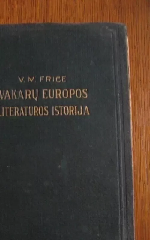 Vakarų Europos Literaturos istorija - V.M. Friče, knyga