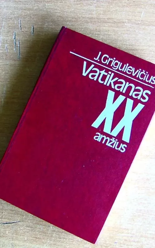 Vatikanas. XX amžius - J. Grigulevičius, knyga