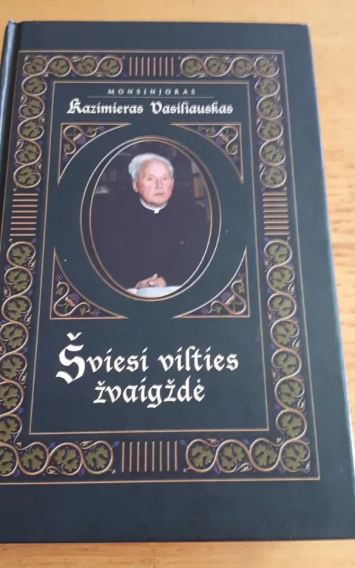 Šviesi vilties žvaigždė - Kazimieras Vasiliauskas, knyga 2